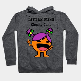 Little Miss Cheeky Cunt Hoodie